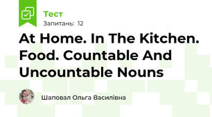 At Home. In The Kitchen. Food. Countable And Uncountable Nouns