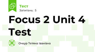 Focus 2 Unit 4 Test