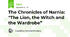 The Chronicles of Narnia: "The Lion, the Witch and the Wardrobe”