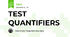 TEST QUANTIFIERS