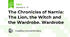 The Chronicles of Narnia: The Lion, the Witch and the Wardrobe. Wardrobe