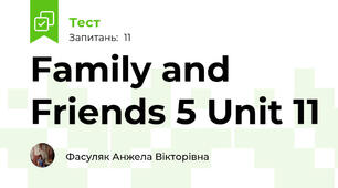 Family and Friends 5 Unit 11