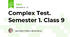 Complex Test. Semester 1. Class 9