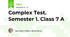 Complex Test. Semester 1. Class 7 A