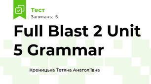 Full Blast 2 Unit 5 Grammar