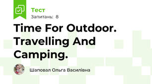 Time For Outdoor. Travelling And Camping.
