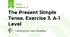 The Present Simple Tense. Exercise 3. A-1 Level