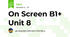  On Screen B1+ Unit 8
