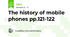 The history of mobile phones pp.121-122
