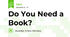 Do You Need a Book?