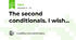 The second conditionals. I wish...