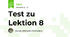 Test zu Lektion 8