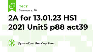 2A for 13.01.23 HS1 2021 Unit5 p88 act39