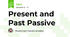 Present and Past Passive