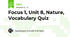 Focus 1, Unit 8, Nature, Vocabulary Quiz