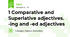 1 Comparative and Superlative adjectives. -ing and -ed adjectives