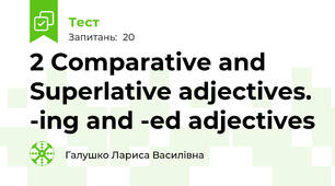 2 Comparative and Superlative adjectives. -ing and -ed adjectives