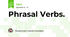 Phrasal Verbs.