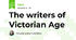 The writers of Victorian Age