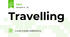 Travelling