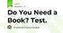 Do You Need a Book? Test.