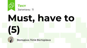 Must, have to (5)