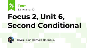 Focus 2, Unit 6, Second Conditional