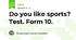 Do you like sports? Test. Form 10.