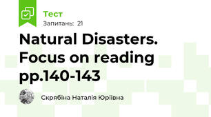 Natural Disasters. Focus on reading pp.140-143