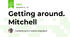 Getting around. Mitchell 