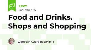 Food and Drinks. Shops and Shopping