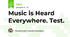 Music is Heard Everywhere. Test.
