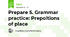 Prepare 5. Grammar practice: Prepoitions of place