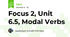 Focus 2, Unit 6.5, Modal Verbs