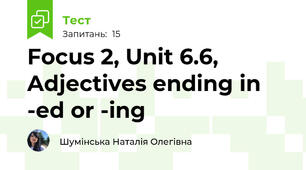 Focus 2, Unit 6.6, Adjectives ending in -ed or -ing