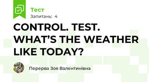 CONTROL. TEST. WHAT’S THE WEATHER LIKE TODAY?