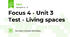 Focus 4 - Unit 3 Test - Living spaces