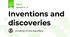 Inventions and discoveries