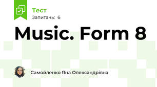 Music. Form 8