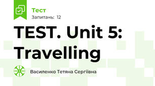 TEST. Unit 5: Travelling