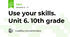 Use your skills. Unit 6. 10th grade 