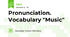 Pronunciation. Vocabulary "Music"