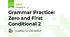 Grammar Practice: Zero and First Conditional 2