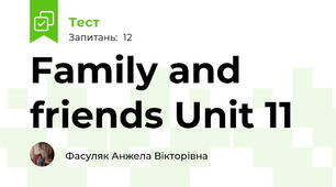 Family and friends Unit 11