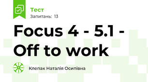 Focus 4 - 5.1 - Off to work