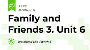 Family and Friends 3. Unit 6