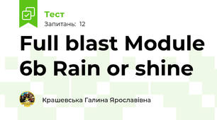 Full blast Module 6b Rain or shine