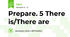 Prepare. 5 There is/There are