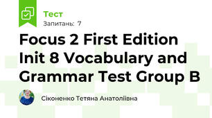 Focus 2 First Edition Init 8 Vocabulary and Grammar Test Group B