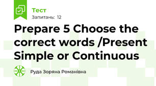 Prepare 5 Choose the correct words /Present Simple or Continuous